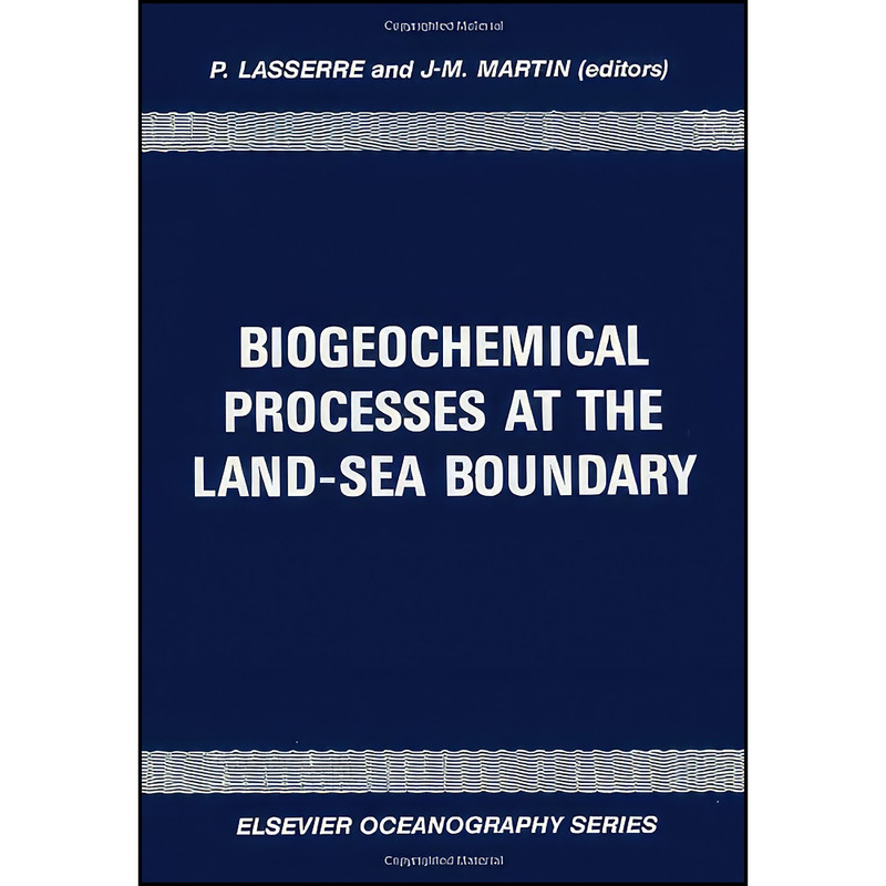 کتاب Biogeochemical Processes at the Land-Sea Boundary اثر جمعي از نويسندگان انتشارات Elsevier Science Ltd