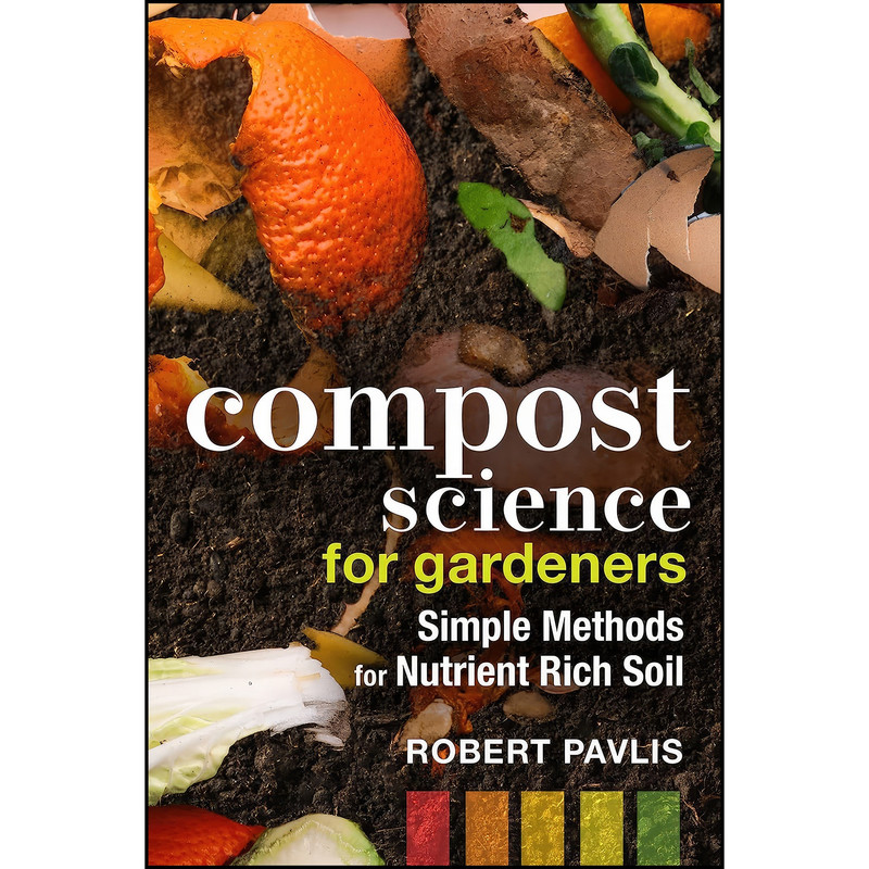 کتاب Compost Science for Gardeners اثر Robert Pavlis انتشارات New Society Publishers
