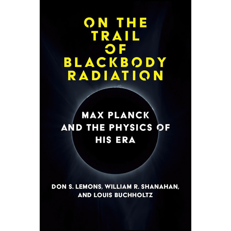 کتاب On the Trail of Blackbody Radiation اثر جمعي از نويسندگان انتشارات The MIT Press کتاب On the Trail of Blackbody Radiation اثر جمعي از نويسندگان انتشارات The MIT Press