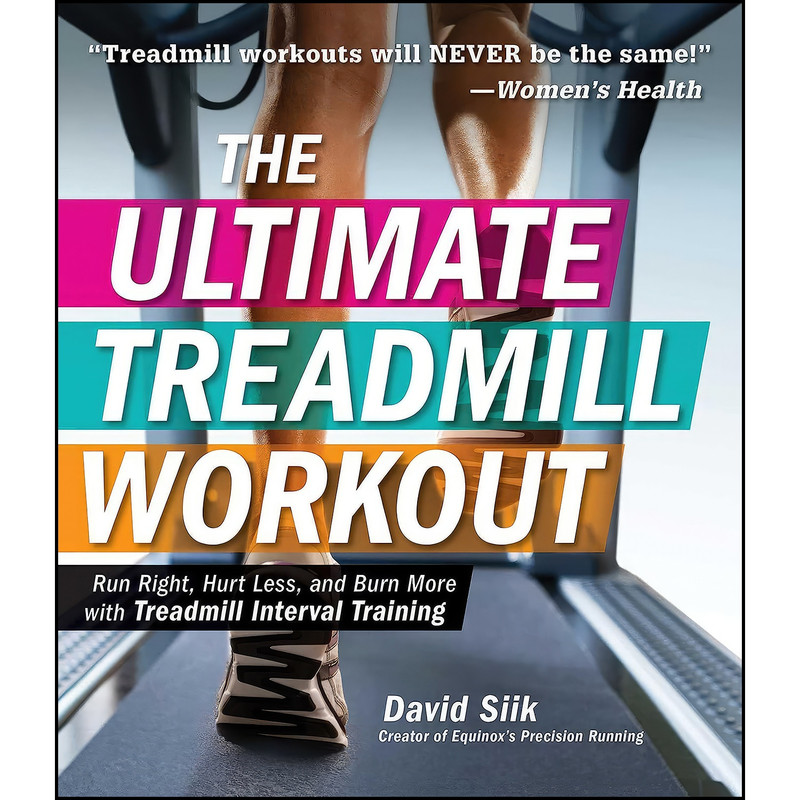 کتاب The Ultimate Treadmill Workout اثر David Siik انتشارات تازه ها کتاب The Ultimate Treadmill Workout اثر David Siik انتشارات تازه ها