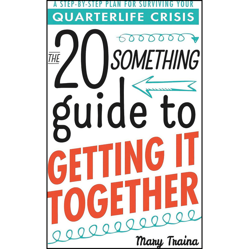کتاب The Twentysomething Guide to Getting It Together اثر Mary Traina انتشارات Adams Media کتاب The Twentysomething Guide to Getting It Together اثر Mary Traina انتشارات Adams Media