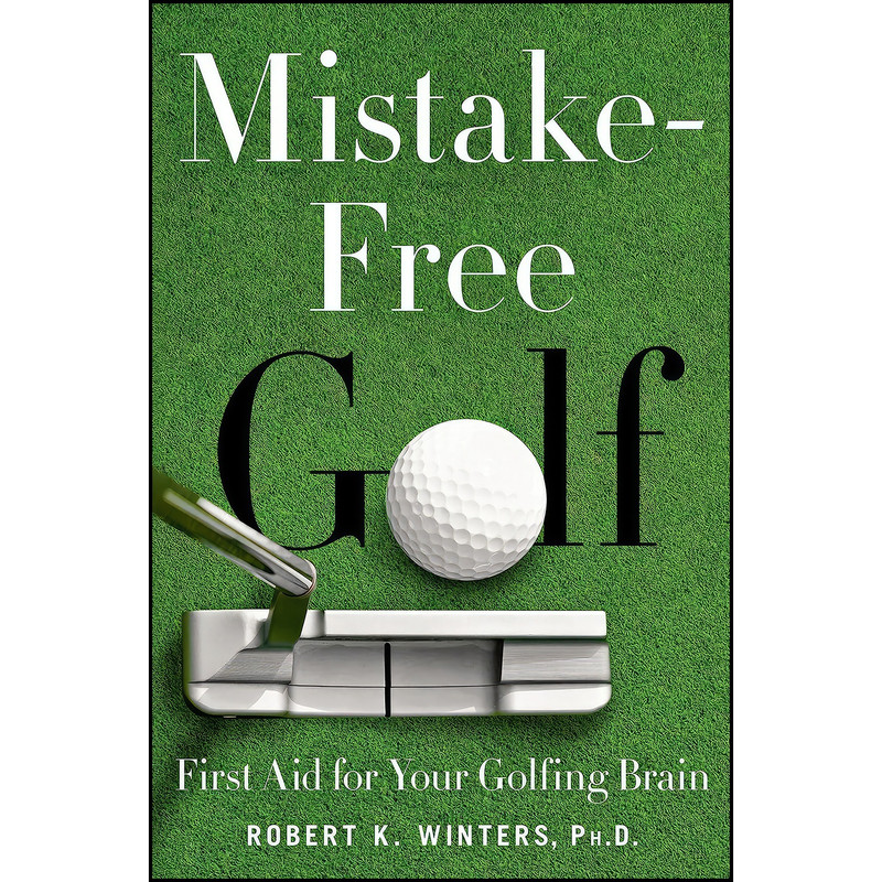 کتاب Mistake-Free Golf اثر جمعي از نويسندگان انتشارات St. Martins Press
