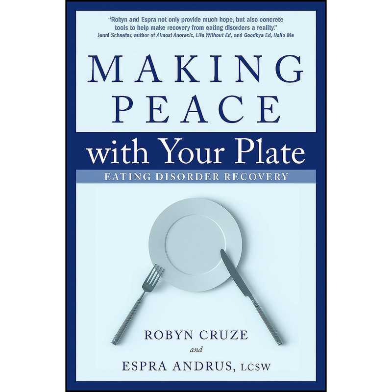 کتاب Making Peace with Your Plate اثر Robyn Cruze and Espra Andrus انتشارات Central Recovery Press کتاب Making Peace with Your Plate اثر Robyn Cruze and Espra Andrus انتشارات Central Recovery Press
