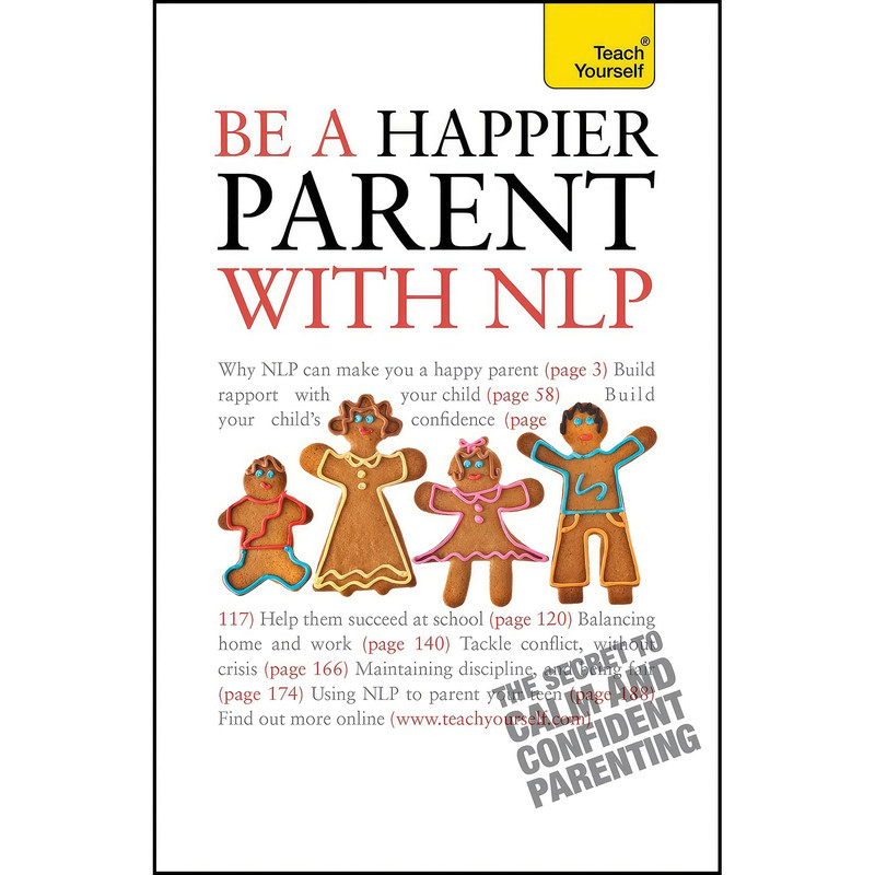 کتاب Be a Happier Parent with Nlp اثر Judy Bartkowiak انتشارات Teach Yourself
