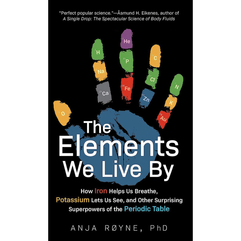 کتاب The Elements We Live By اثر Anja Royne انتشارات The Experiment