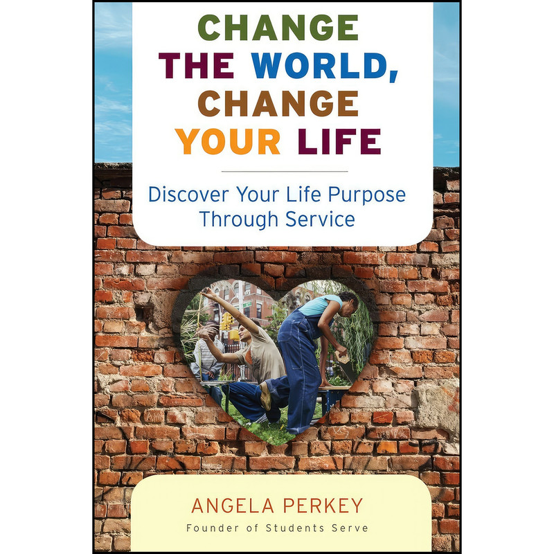 کتاب Change the World, Change Your Life اثر Angela Courtney انتشارات Red Wheel