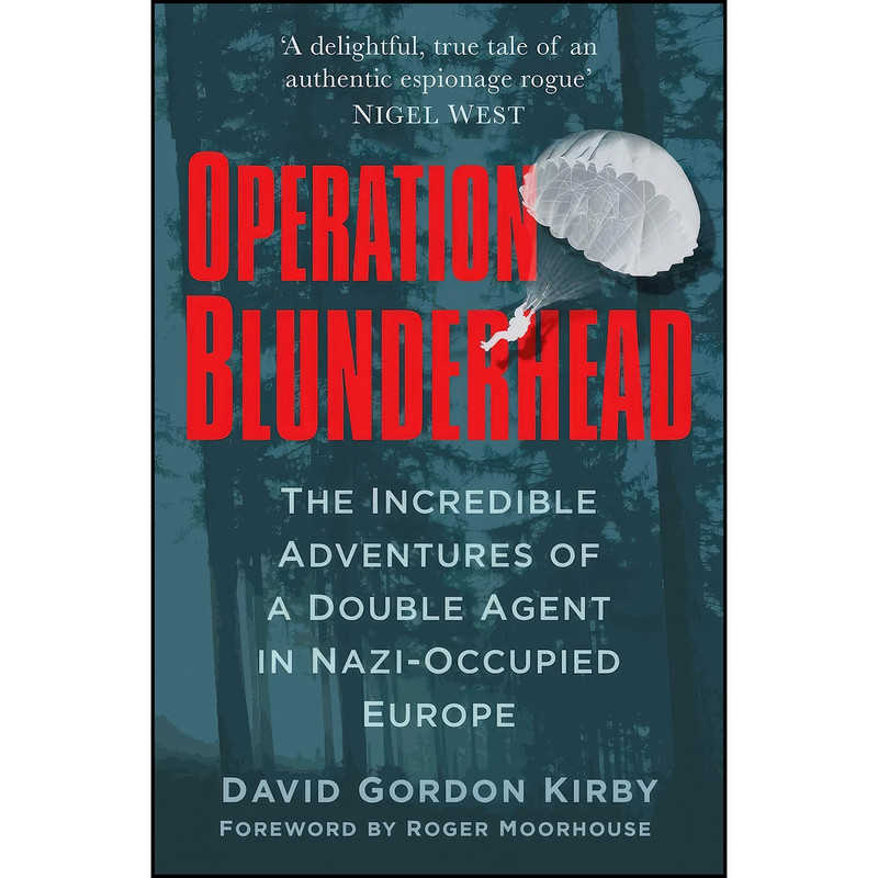 کتاب Operation Blunderhead اثر David Gordon Kirby انتشارات The History Press کتاب Operation Blunderhead اثر David Gordon Kirby انتشارات The History Press