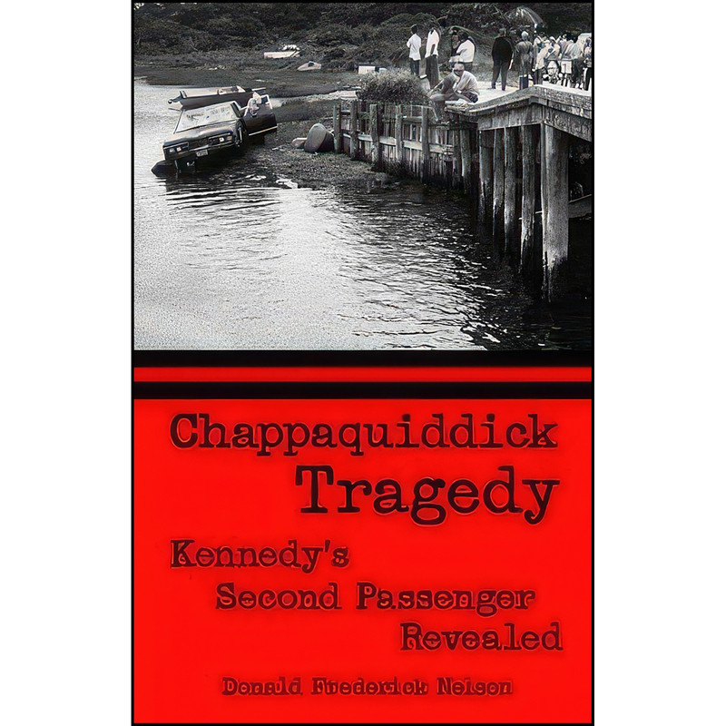 کتاب Chappaquiddick Tragedy اثر Donald Nelson انتشارات Pelican Publishing کتاب Chappaquiddick Tragedy اثر Donald Nelson انتشارات Pelican Publishing