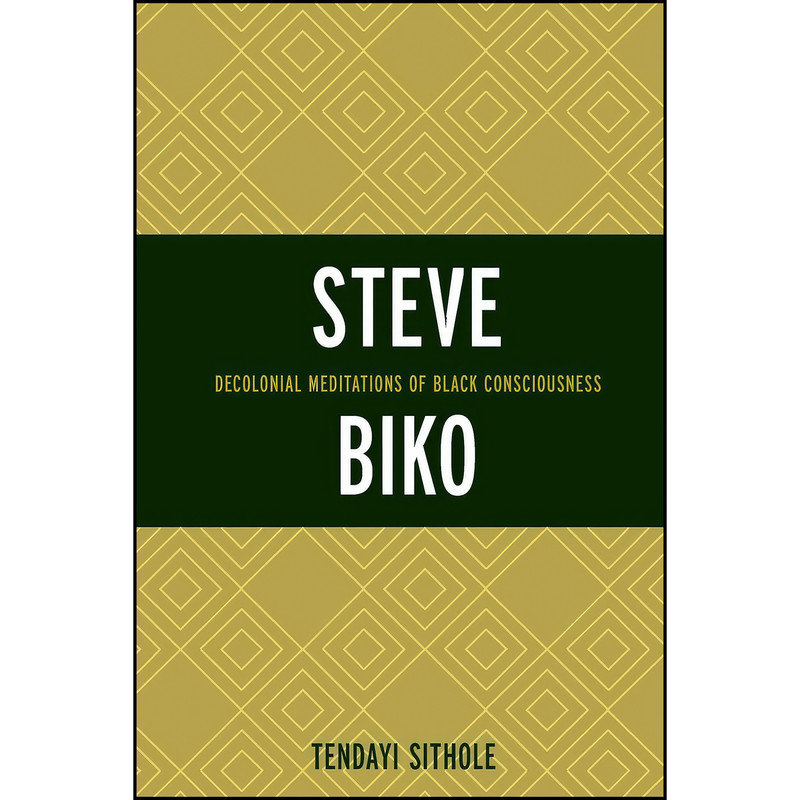 کتاب Steve Biko اثر جمعي از نويسندگان انتشارات Lexington Books کتاب Steve Biko اثر جمعي از نويسندگان انتشارات Lexington Books