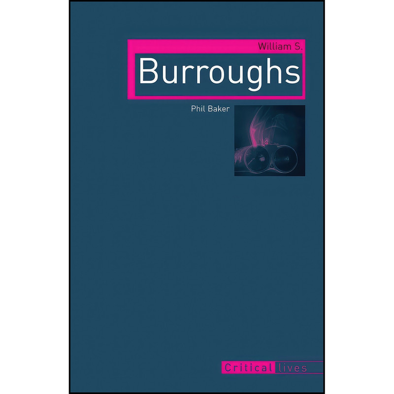 کتاب William S. Burroughs اثر Phil Baker انتشارات Reaktion Books کتاب William S. Burroughs اثر Phil Baker انتشارات Reaktion Books