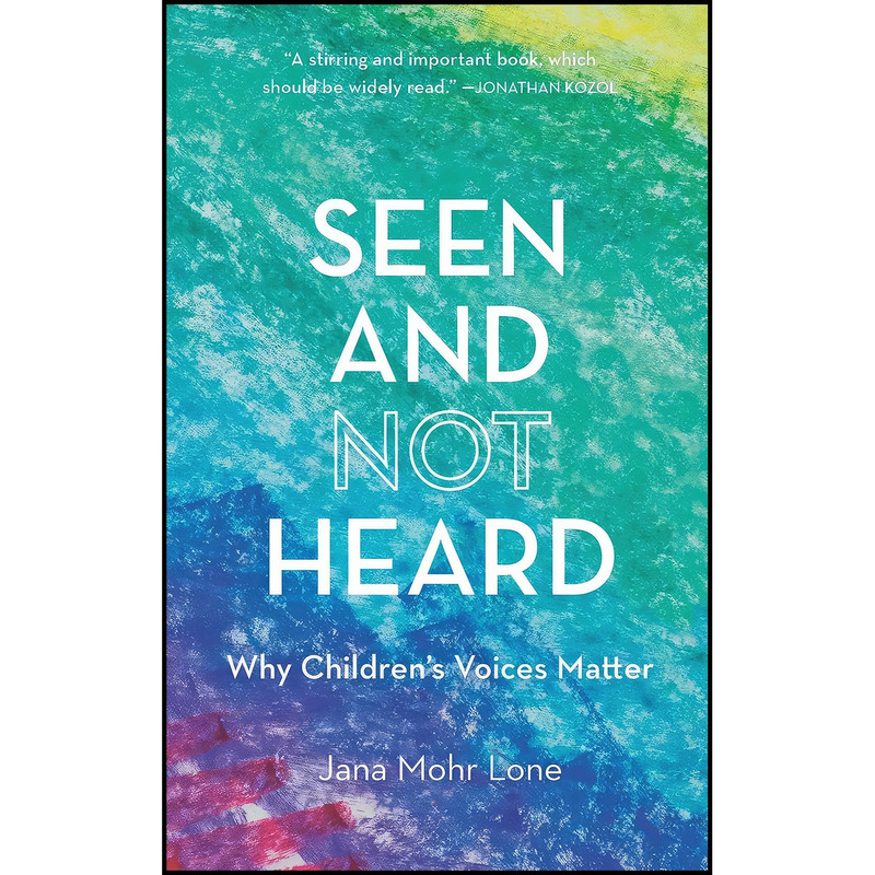 کتاب Seen and Not Heard اثر Jana Mohr Lone انتشارات Rowman & Littlefield Publishers