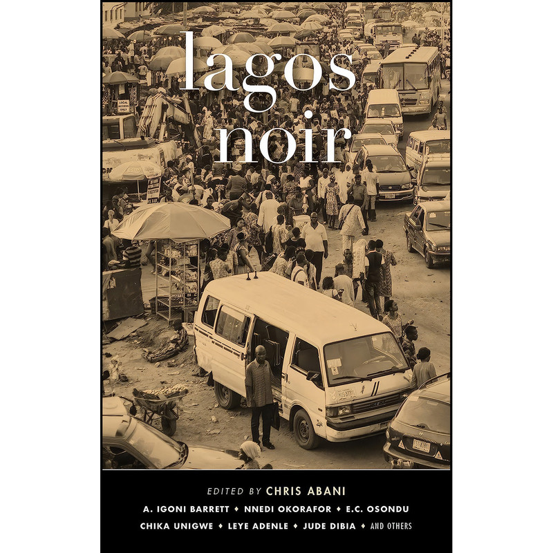 کتاب Lagos Noir اثر جمعي از نويسندگان انتشارات Akashic Books کتاب Lagos Noir اثر جمعي از نويسندگان انتشارات Akashic Books