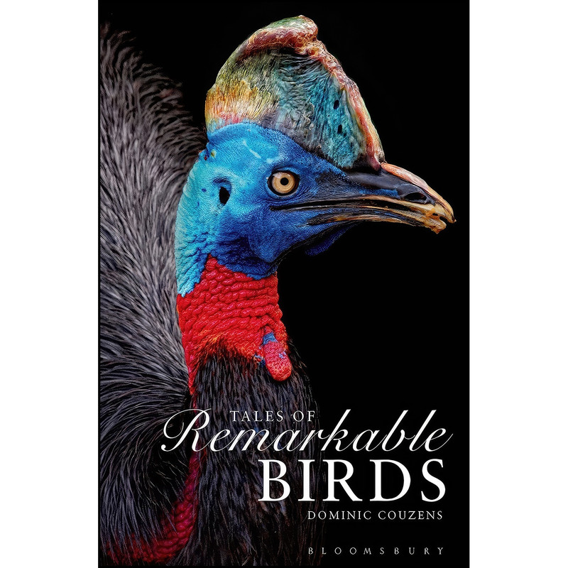 کتاب Tales of Remarkable Birds اثر Dominic Couzens انتشارات Bloomsbury Natural History