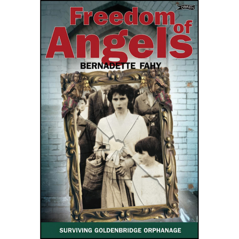 کتاب Freedom of Angels اثر Bernadette Fahy انتشارات O'Brien Press کتاب Freedom of Angels اثر Bernadette Fahy انتشارات O'Brien Press