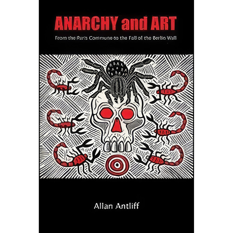 کتاب Anarchy and Art اثر Allan Antliff انتشارات Arsenal Pulp Press کتاب Anarchy and Art اثر Allan Antliff انتشارات Arsenal Pulp Press
