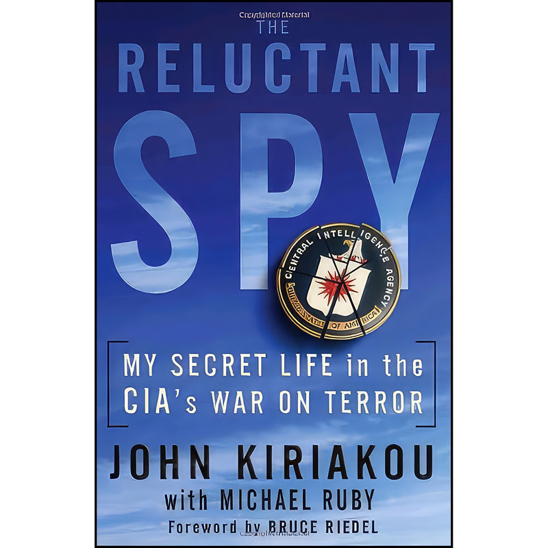 کتاب The Reluctant Spy اثر John Kiriakou and Michael Ruby انتشارات Bantam کتاب The Reluctant Spy اثر John Kiriakou and Michael Ruby انتشارات Bantam