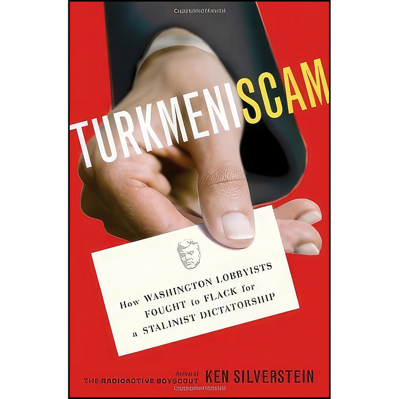 کتاب Turkmeniscam اثر Ken Silverstein انتشارات Random House