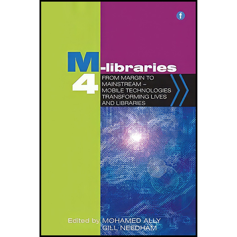 کتاب M-Libraries 4 اثر Mohamed Ally and Gill Needham انتشارات Facet Publishing