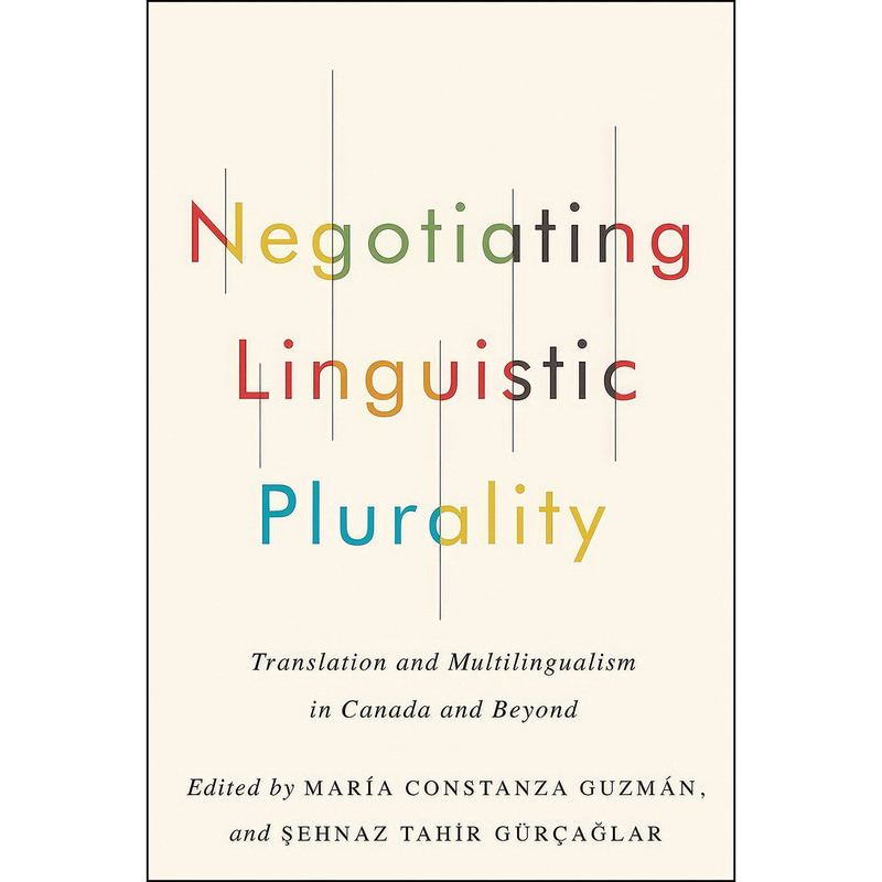 کتاب Negotiating Linguistic Plurality اثر جمعي از نويسندگان انتشارات McGill-Queen&#39;s University Press