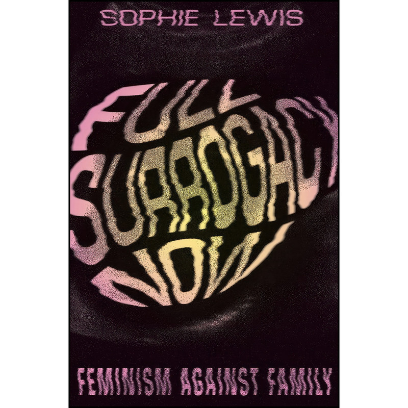 کتاب Full Surrogacy Now اثر Sophie Lewis انتشارات Verso