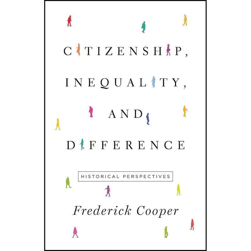 کتاب Citizenship, Inequality, and Difference اثر Frederick Cooper انتشارات Princeton University Press