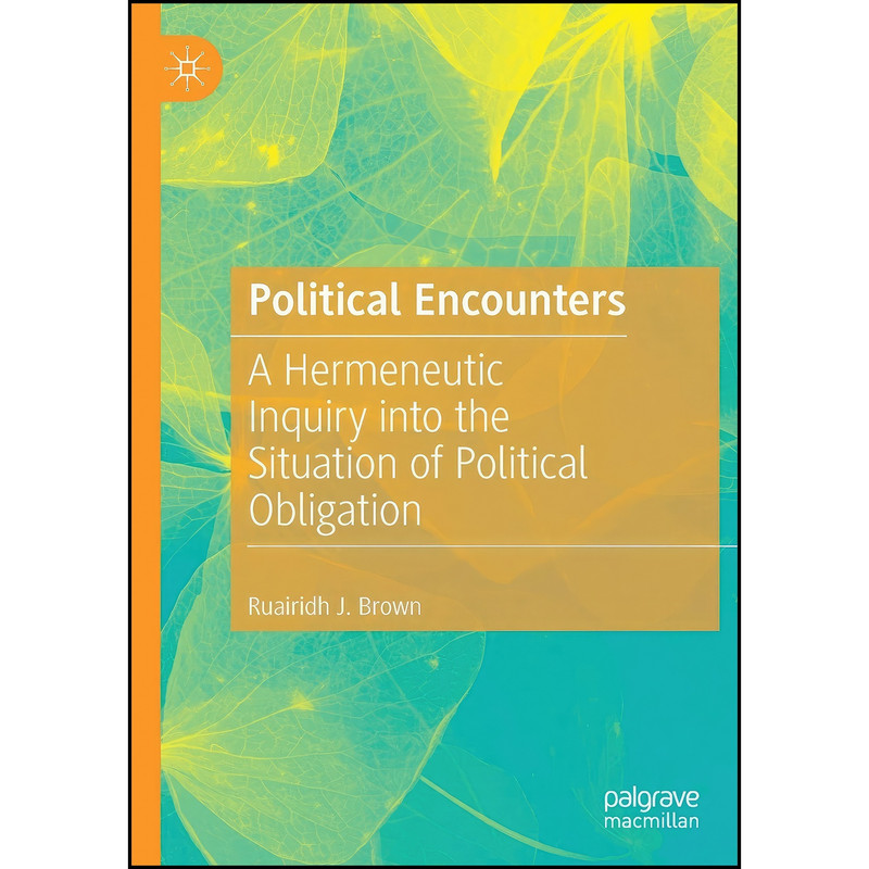 کتاب Political Encounters اثر Ruairidh J. Brown انتشارات تازه ها کتاب Political Encounters اثر Ruairidh J. Brown انتشارات تازه ها
