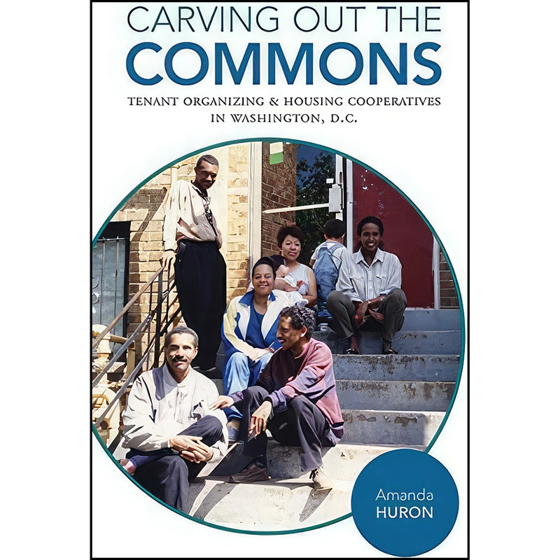 کتاب Carving Out the Commons اثر Amanda Huron انتشارات Univ Of Minnesota Press
