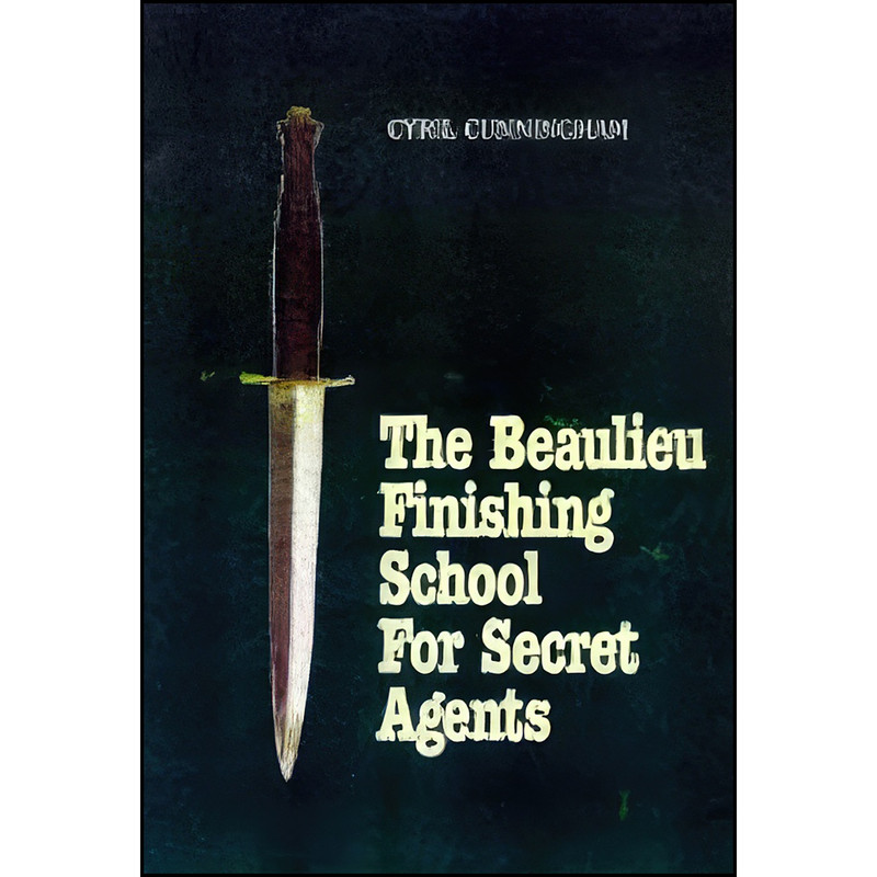 کتاب Beaulieu Finishing School for Secret Agents اثر Cyril Cunningham انتشارات Pen and Sword کتاب Beaulieu Finishing School for Secret Agents اثر Cyril Cunningham انتشارات Pen and Sword