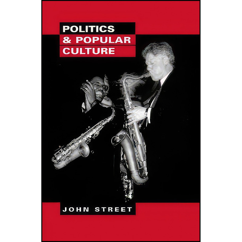 کتاب Politics and Popular Culture اثر John Street انتشارات Polity Press کتاب Politics and Popular Culture اثر John Street انتشارات Polity Press