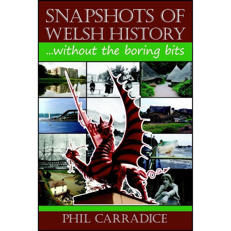کتاب Snapshots of Welsh History اثر Phil Carradice انتشارات Accent Press Ltd کتاب Snapshots of Welsh History اثر Phil Carradice انتشارات Accent Press Ltd