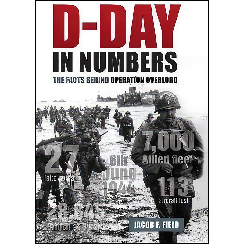 کتاب D-Day in Numbers اثر Jacob Field انتشارات Michael OMara