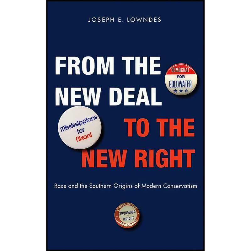 کتاب From the New Deal to the New Right اثر Joseph E. Lowndes انتشارات Yale University Press کتاب From the New Deal to the New Right اثر Joseph E. Lowndes انتشارات Yale University Press
