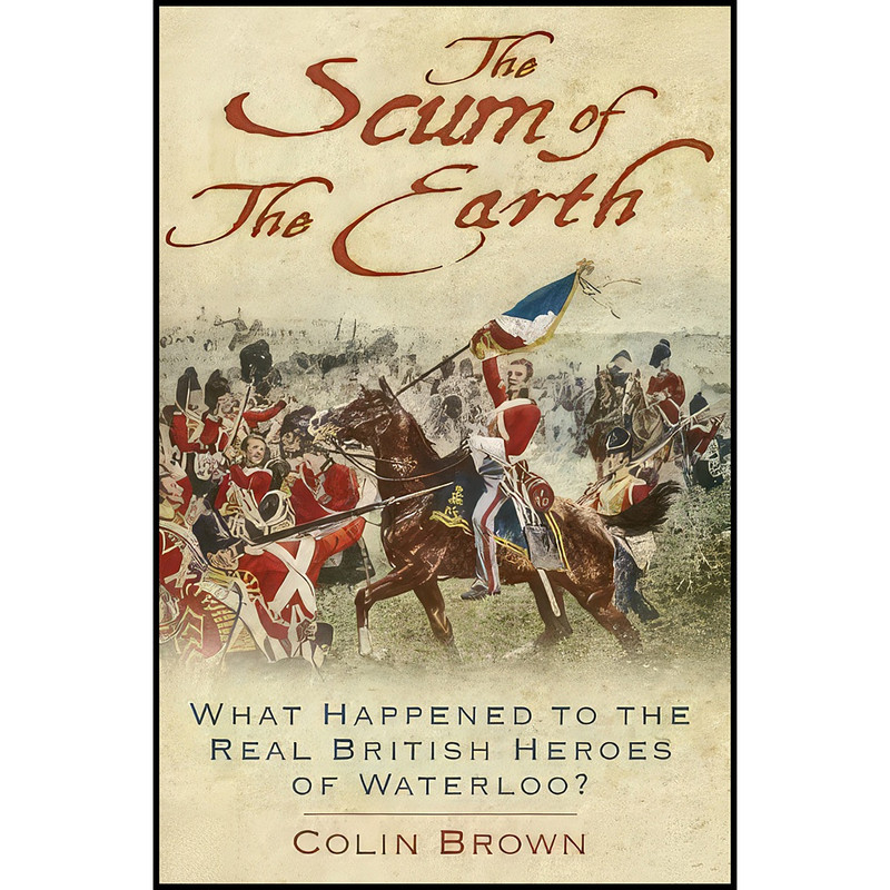 کتاب The Scum of the Earth اثر Colin Brown انتشارات The History Press