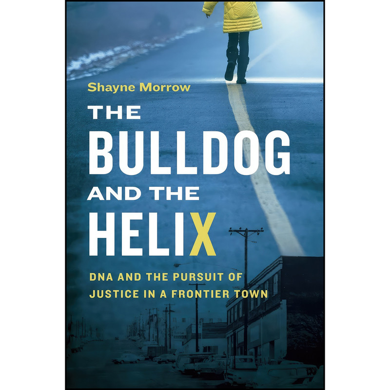 کتاب The Bulldog and the Helix اثر Shayne Morrow انتشارات Heritage House کتاب The Bulldog and the Helix اثر Shayne Morrow انتشارات Heritage House