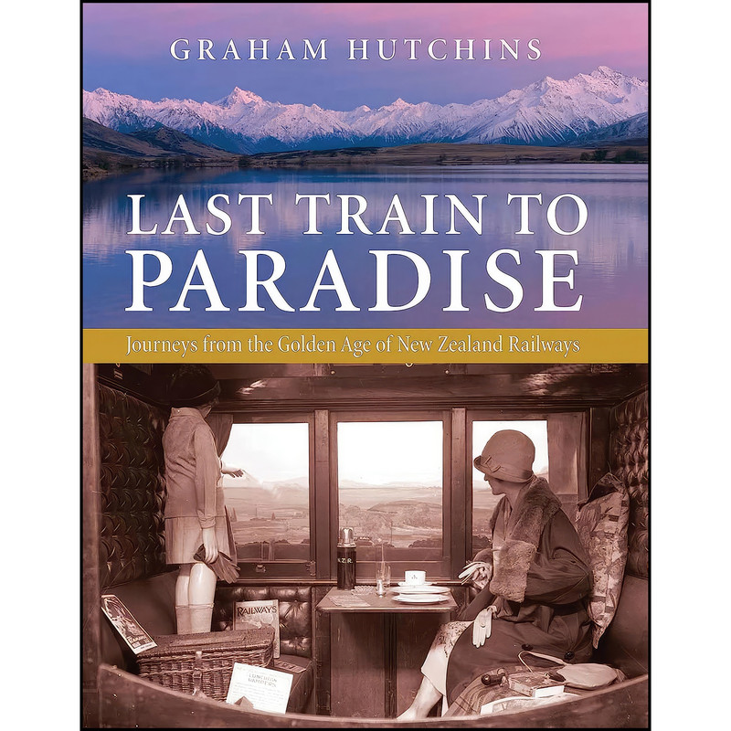 کتاب Last Train to Paradise اثر Graham Hutchins انتشارات Exisle Publishing