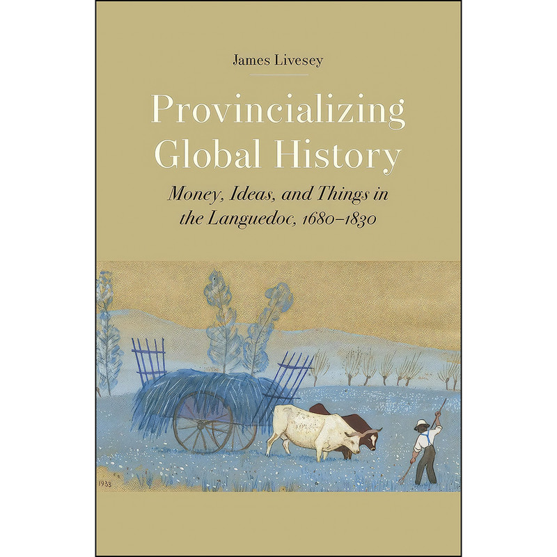 کتاب Provincializing Global History اثر James Gerard Livesey انتشارات Yale University Press
