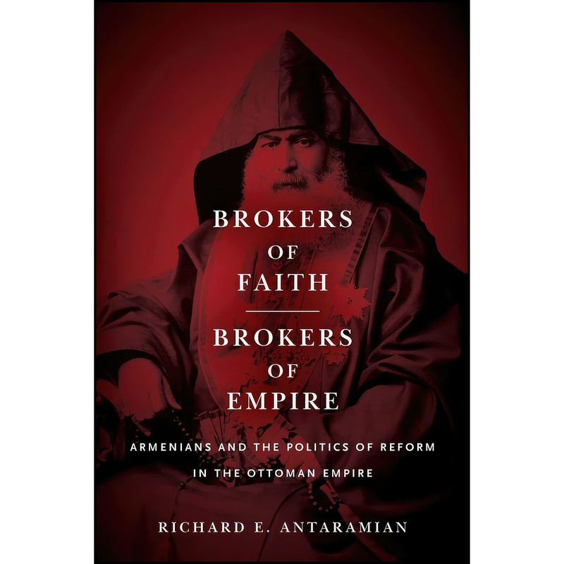 کتاب Brokers of Faith, Brokers of Empire اثر Richard E. Antaramian انتشارات تازه ها