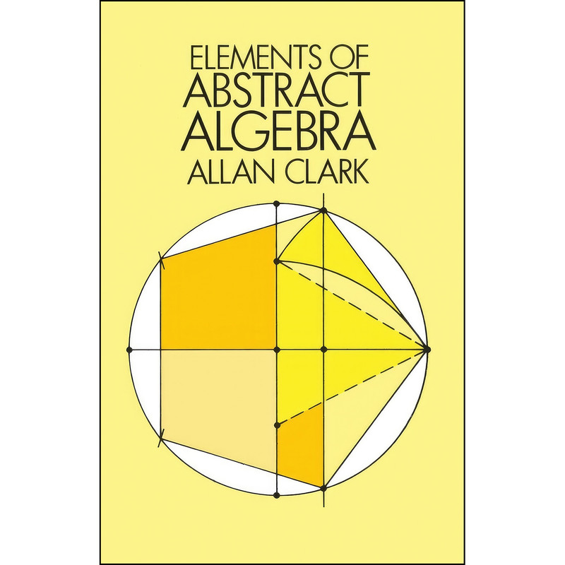 کتاب Elements of Abstract Algebra اثر Allan Clark انتشارات Dover Publications کتاب Elements of Abstract Algebra اثر Allan Clark انتشارات Dover Publications