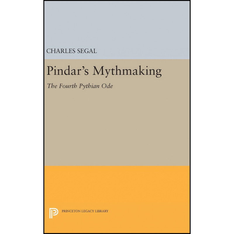 کتاب Pindars Mythmaking اثر Charles Segal انتشارات Princeton University Press