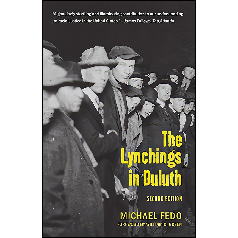 کتاب The Lynchings in Duluth اثر MIchael Fedo and William Green انتشارات Minnesota Historical Society Press