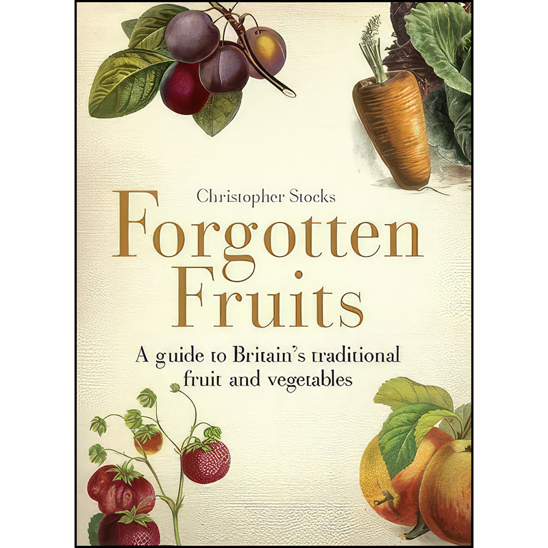 کتاب Forgotten Fruits اثر Christopher Stocks انتشارات Random House Books