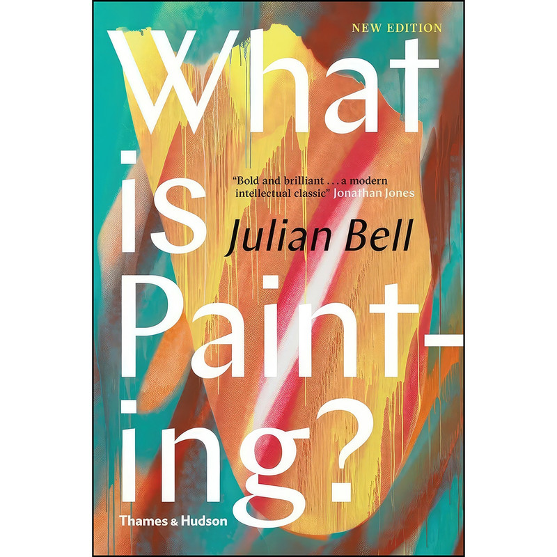 کتاب What is Painting? اثر Julian Bell انتشارات Thames & Hudson کتاب What is Painting? اثر Julian Bell انتشارات Thames & Hudson