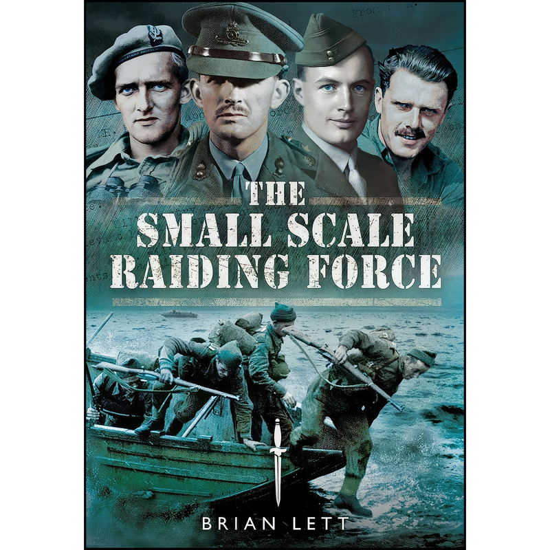کتاب The Small Scale Raiding Force اثر Brian Lett انتشارات Pen and Sword Military کتاب The Small Scale Raiding Force اثر Brian Lett انتشارات Pen and Sword Military
