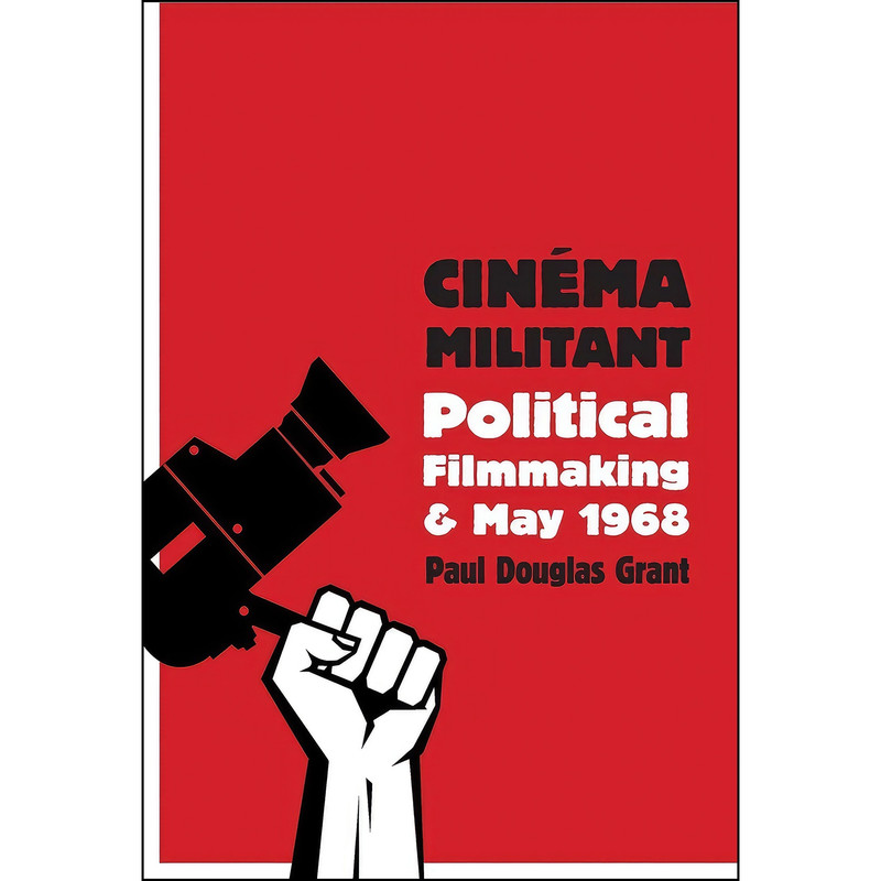 کتاب Cinema Militant اثر Paul Douglas Grant انتشارات Wallflower Press کتاب Cinema Militant اثر Paul Douglas Grant انتشارات Wallflower Press