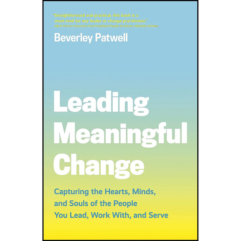 کتاب Leading Meaningful Change اثر Beverley Patwell انتشارات Figure 1 Publishing کتاب Leading Meaningful Change اثر Beverley Patwell انتشارات Figure 1 Publishing