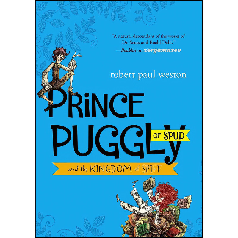 کتاب Prince Puggly of Spud and the Kingdom of Spiff اثر Robert Paul Weston انتشارات Razorbill