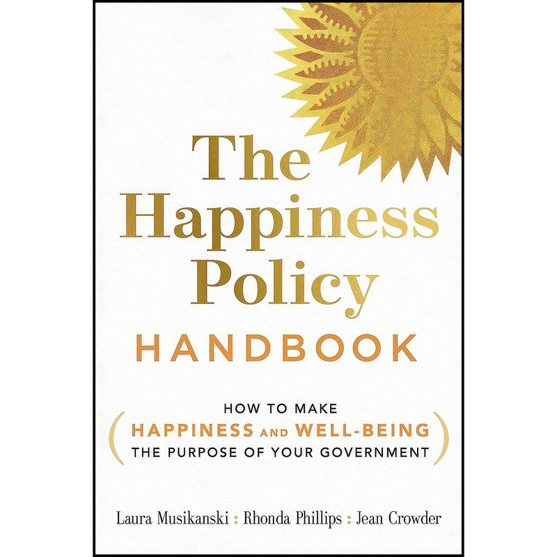 کتاب The Happiness Policy Handbook اثر جمعي از نويسندگان انتشارات New Society Publishers کتاب The Happiness Policy Handbook اثر جمعي از نويسندگان انتشارات New Society Publishers