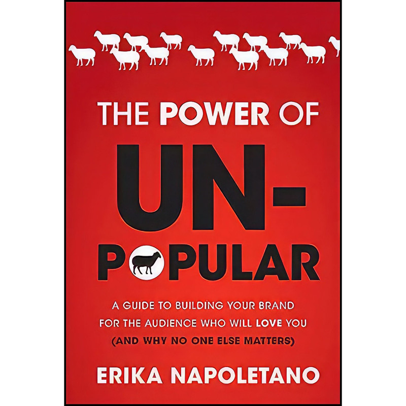 کتاب The Power of Unpopular اثر Erika Napoletano انتشارات Wiley