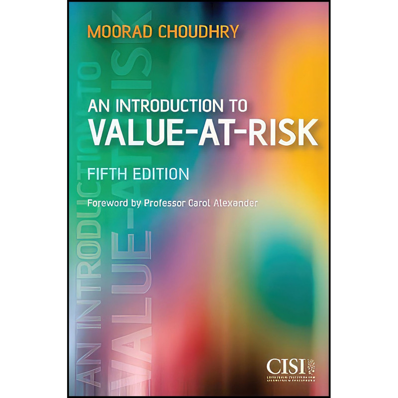 کتاب An Introduction to Value-at-Risk اثر Moorad Choudhry and Carol Alexander انتشارات Wiley کتاب An Introduction to Value-at-Risk اثر Moorad Choudhry and Carol Alexander انتشارات Wiley