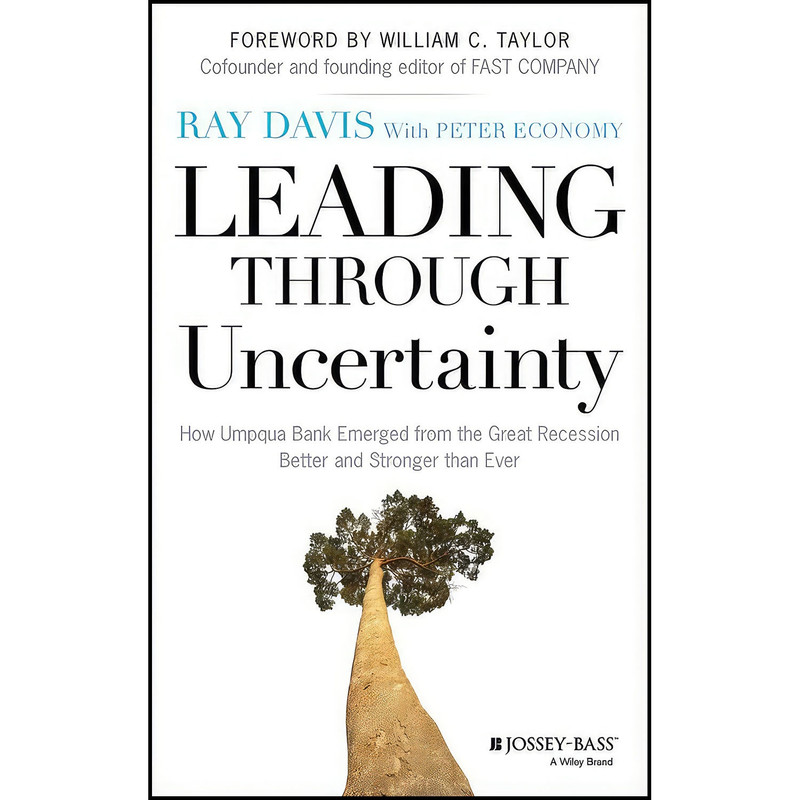 کتاب Leading Through Uncertainty اثر Ray Davis and Peter Economy انتشارات Jossey-Bass کتاب Leading Through Uncertainty اثر Ray Davis and Peter Economy انتشارات Jossey-Bass